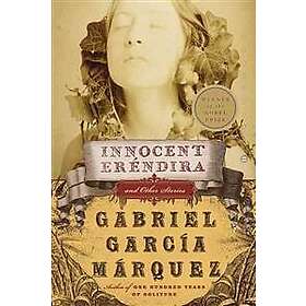 Gabriel Garcia Marquez: Innocent Erendira and Other Stories