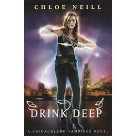 Chloe Neill: Drink Deep