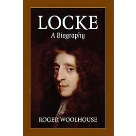 Roger Woolhouse: Locke: A Biography