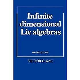 Victor G Kac: Infinite-Dimensional Lie Algebras