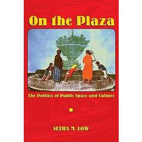 Setha M Low: On the Plaza