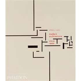William J R Curtis: Modern Architecture Since 1900