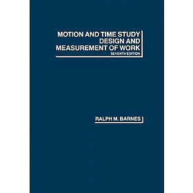 RM Barnes: Motion And Time Study Design Measurement of Wo 7e (WSE)