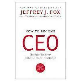 Jeffrey J Fox: How To Become Ceo