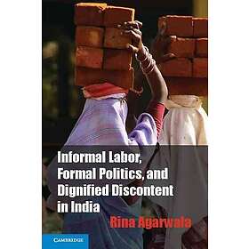 Rina Agarwala: Informal Labor, Formal Politics, and Dignified Discontent in Indi