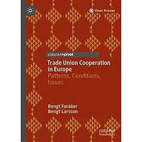 Bengt Furaker, Bengt Larsson: Trade Union Cooperation in Europe