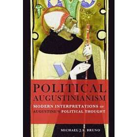 Michael J S Bruno: Political Augustinianism
