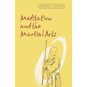 , Michael L Raposa: Meditation and the Martial Arts
