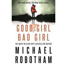 Michael Robotham: Good Girl, Bad Girl