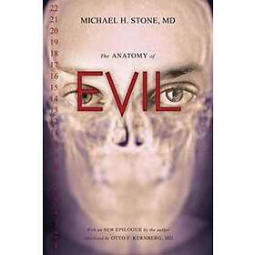 Michael H Stone MD: The Anatomy of Evil