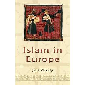J Goody: Islam in Europe
