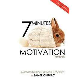 Samer Chidiac: 7 Minutes Motivation: The Book (International Edition)