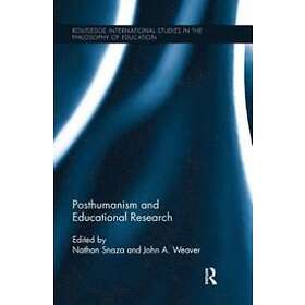 Nathan Snaza, John Weaver: Posthumanism and Educational Research