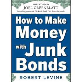 Robert Levine: How to Make Money with Junk Bonds