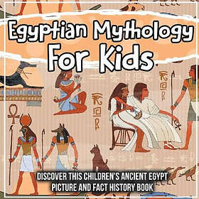 Bold Kids: Egyptian Mythology For Kids