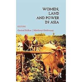Govind Kelkar, Maithreyi Krishnaraj: Women, Land and Power in Asia