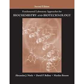 AJ Ninfa: Fundamental Laboratory Approaches for Biochemistry and Biotechnology 2e