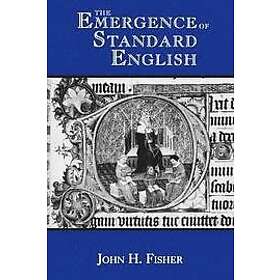 John H Fisher: The Emergence of Standard English