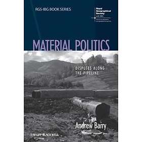 A Barry: Material Politics Disputes Along the Pipeline