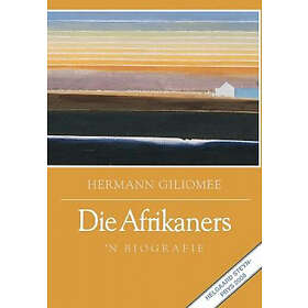 Hermann Giliomee: Die Afrikaners