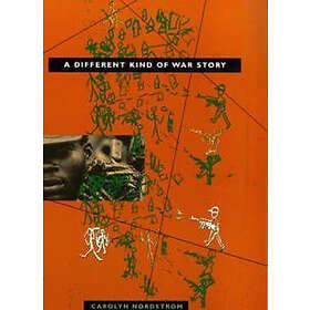 Carolyn Nordstrom: A Different Kind of War Story