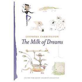 Leonora Carrington: The Milk Of Dreams