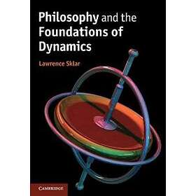 Lawrence Sklar: Philosophy and the Foundations of Dynamics
