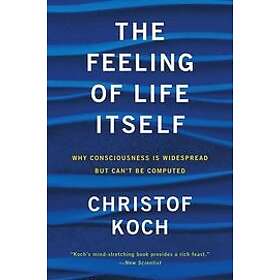 Christof Koch: The Feeling of Life Itself