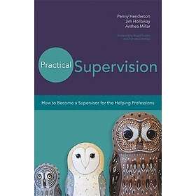 Penny Henderson, Anthea Millar, Jim Holloway: Practical Supervision
