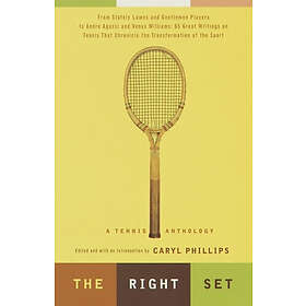 Caryl Phillips: The Right Set: A Tennis Anthology