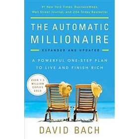 David Bach: The Automatic Millionaire: A Powerful One-Step Plan to Live and Finish Rich