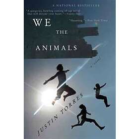 Torres Justin Torres: We The Animals