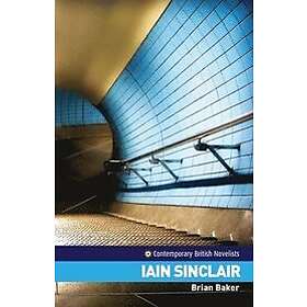 Brian Baker: Iain Sinclair