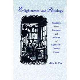 Anne C Vila: Enlightenment and Pathology