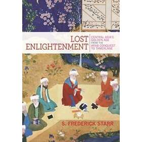S Frederick Starr: Lost Enlightenment