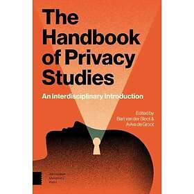 Bart Sloot, Aviva de Groot: The Handbook of Privacy Studies