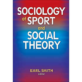 Earl Smith: Sociology of Sport and Social Theory