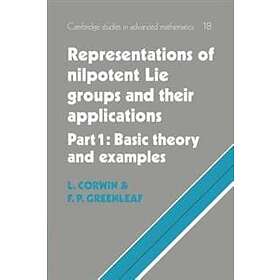 Laurence Corwin: Representations of Nilpotent Lie Groups and their Applications: Volume 1, Part Basic Theory Examples