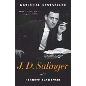 Kenneth Slawenski: J. D. Salinger: A Life