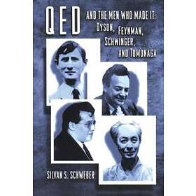 Silvan S Schweber: QED and the Men Who Made It