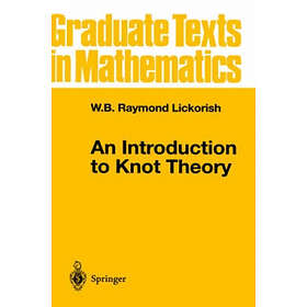 W B Raymond Lickorish: An Introduction to Knot Theory