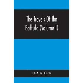 H A R Gibb: The Travels Of Ibn Battuta (Volume I)