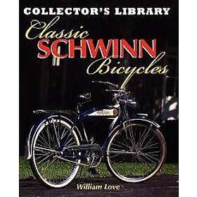 William M Love: Classic Schwinn Bicycles