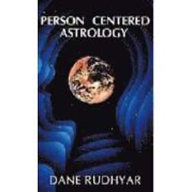 Dane Rudhyar: Person Centered Astrology
