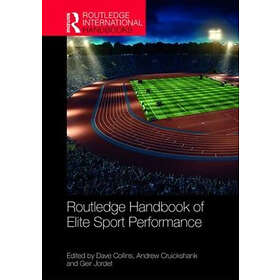 Dave Collins, Andrew Cruickshank, Geir Jordet: Routledge Handbook of Elite Sport Performance