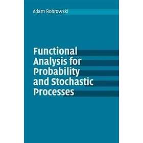 Adam Bobrowski: Functional Analysis for Probability and Stochastic Processes