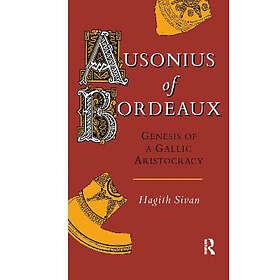 Hagith Sivan: Ausonius of Bordeaux