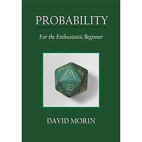 David J Morin: Probability: For the Enthusiastic Beginner