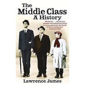 Lawrence James: The Middle Class