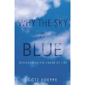 Goetz Hoeppe: Why the Sky Is Blue